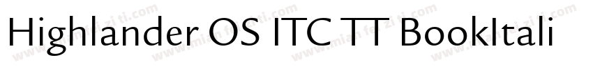 Highlander OS ITC TT BookItalic字体转换